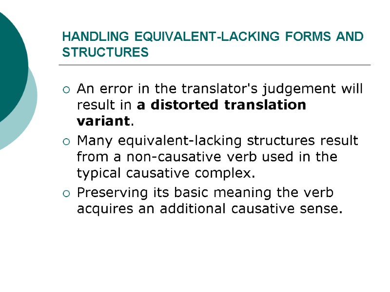 HANDLING EQUIVALENT-LACKING FORMS AND STRUCTURES An error in the translator's judgement will result in